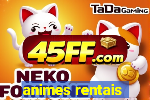 animes rentais